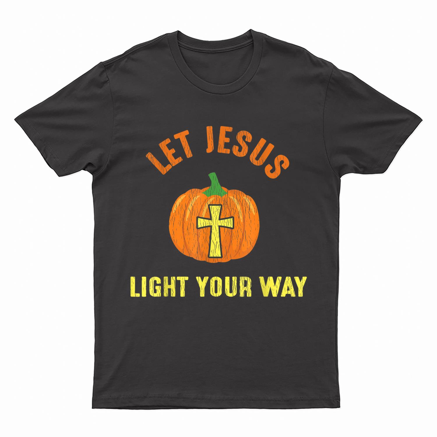 Let Jesus Light Your Way Pumpkin Thanksgiving Christian T-Shirt