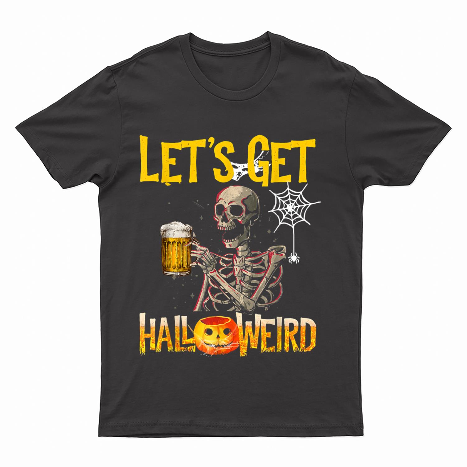 Let's Get Halloweird Funny Beer Skeleton Halloween Drinking T-Shirt
