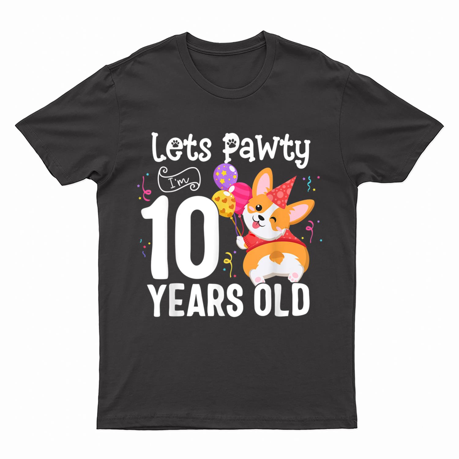 Lets Pawty I'm 10 Year Old Corgi Dog Lover 10th Birthday Kid T-Shirt