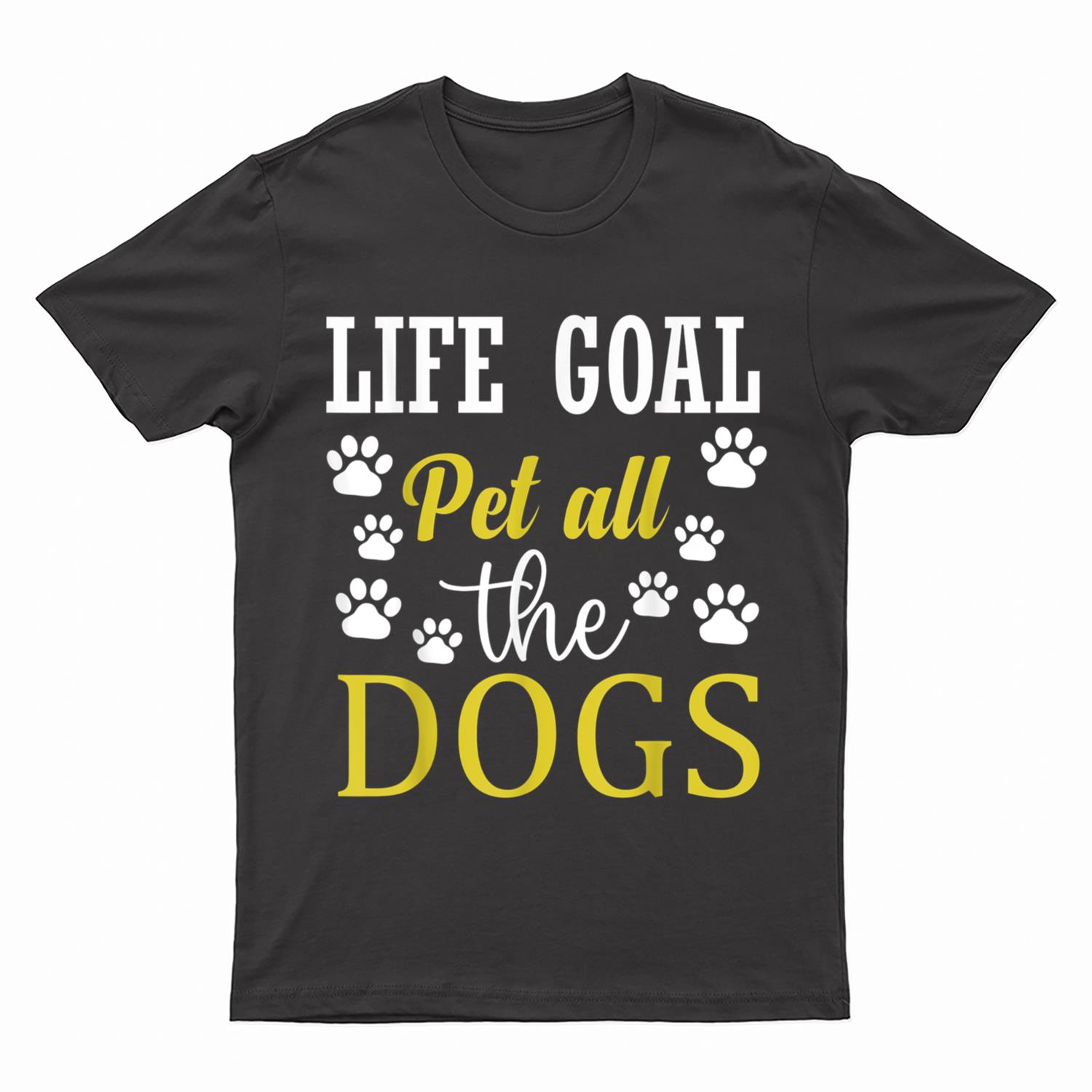 Life Goal Pet All The Dogs Footprint Contest T-Shirt