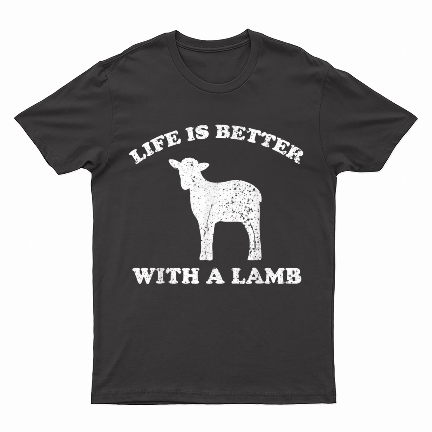 Life Is Better With A Lamb Funny Lamb Farmer T-Shirt