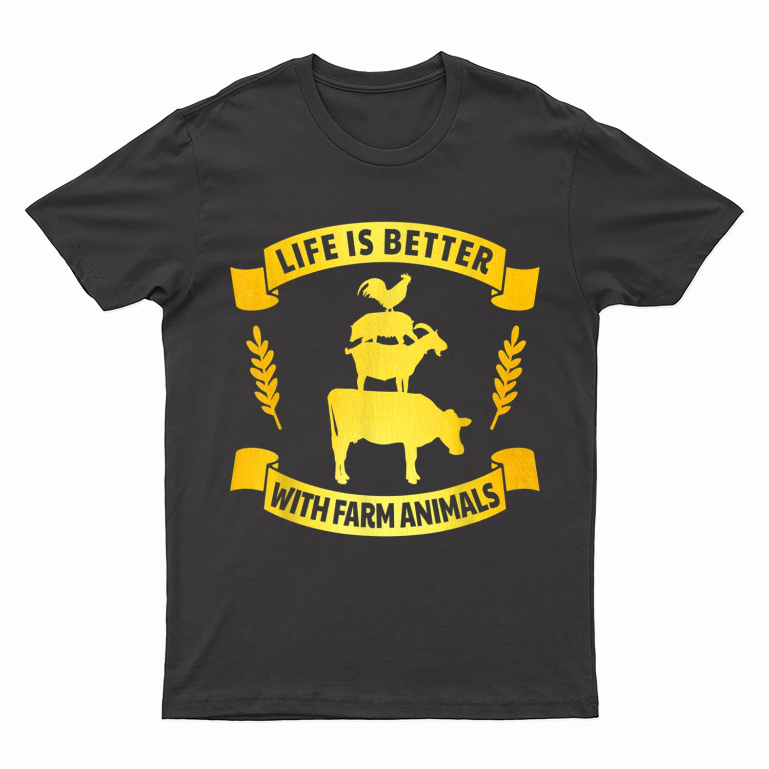 Life Is Better With Farm Animals - Farmer T-Shirt