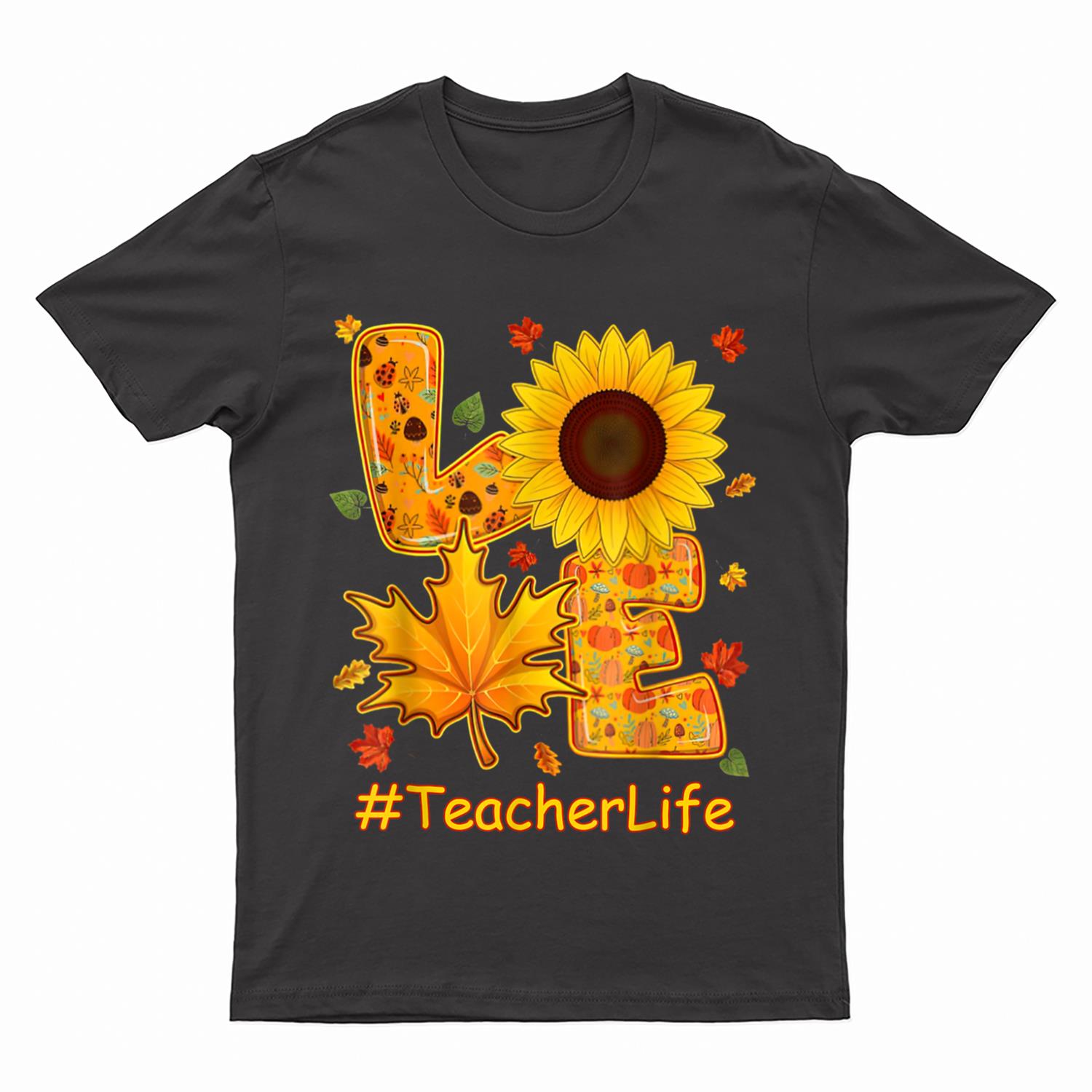 Love Fall Autumn Sunflower Teacher Life Teacher Teaching T-Shirt