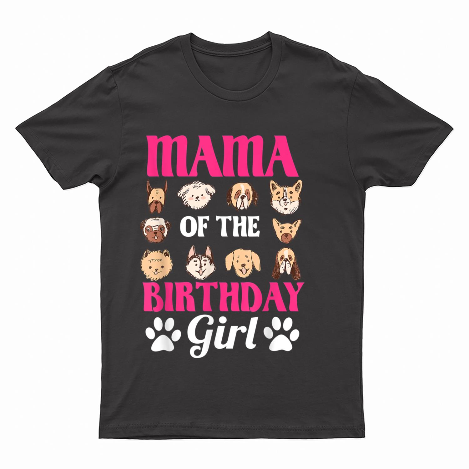 Mama Of The Birthday Girl Dog Paw Bday Party Celebration T-Shirt