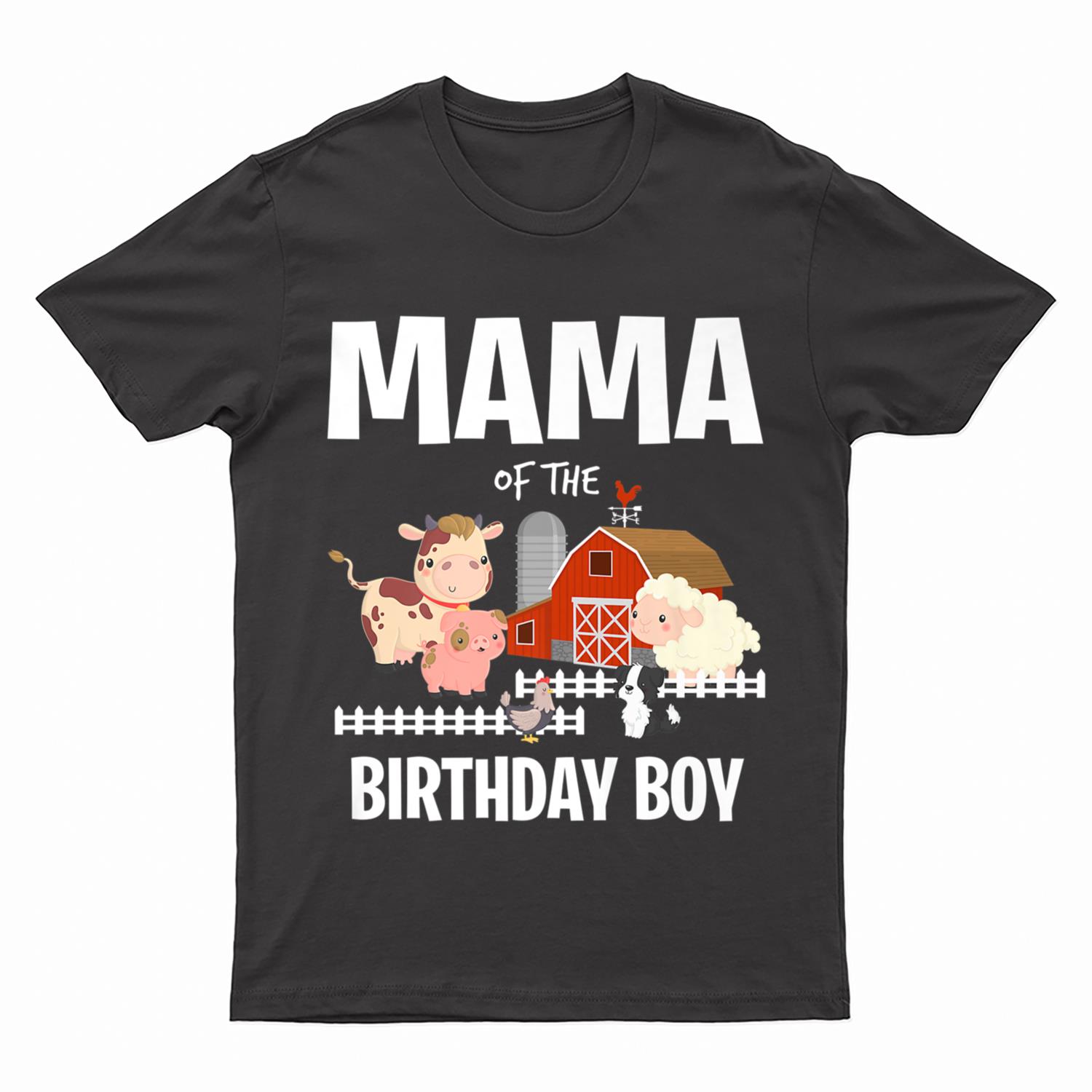 Mama of The Birthday Boy Farm Animal Cow Pig Dog Farmer T-Shirt