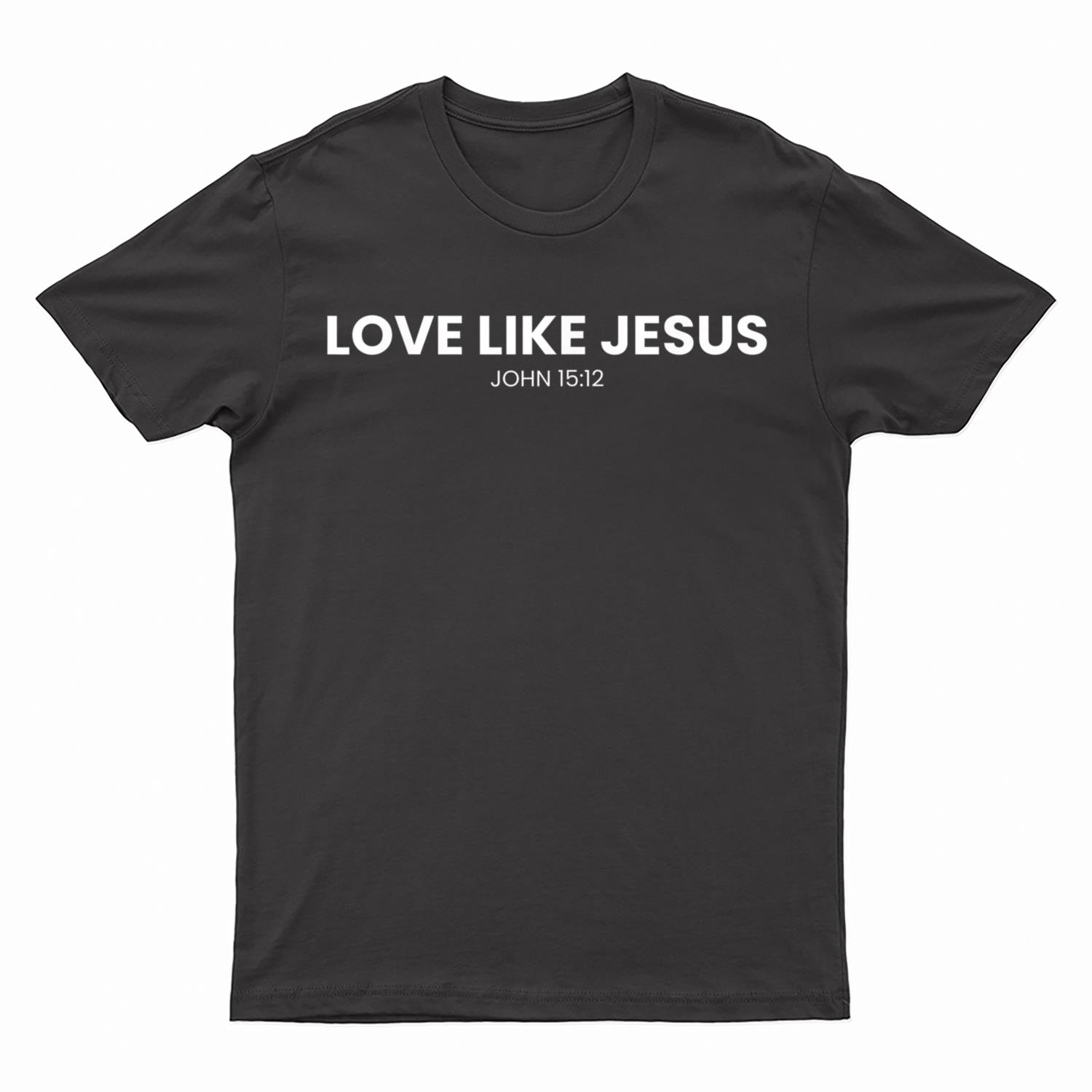 love like jesus religious god christian words on back T-Shirt